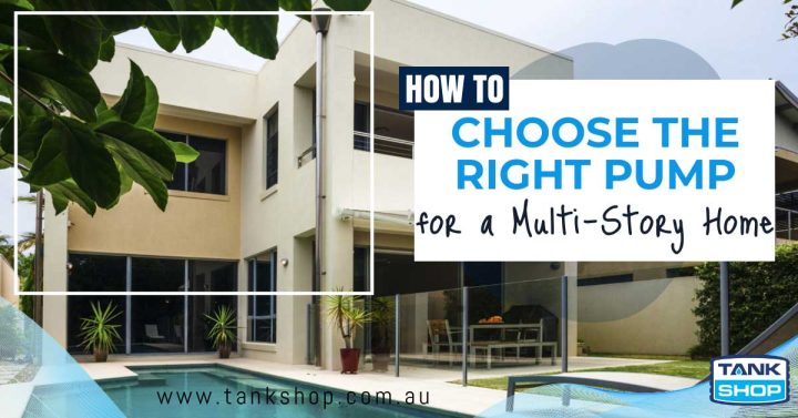 Article: How to Choose the Right Pump for a Multi-Story Home